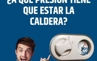 ¿A quÉ presión tiene que estar la caldera?