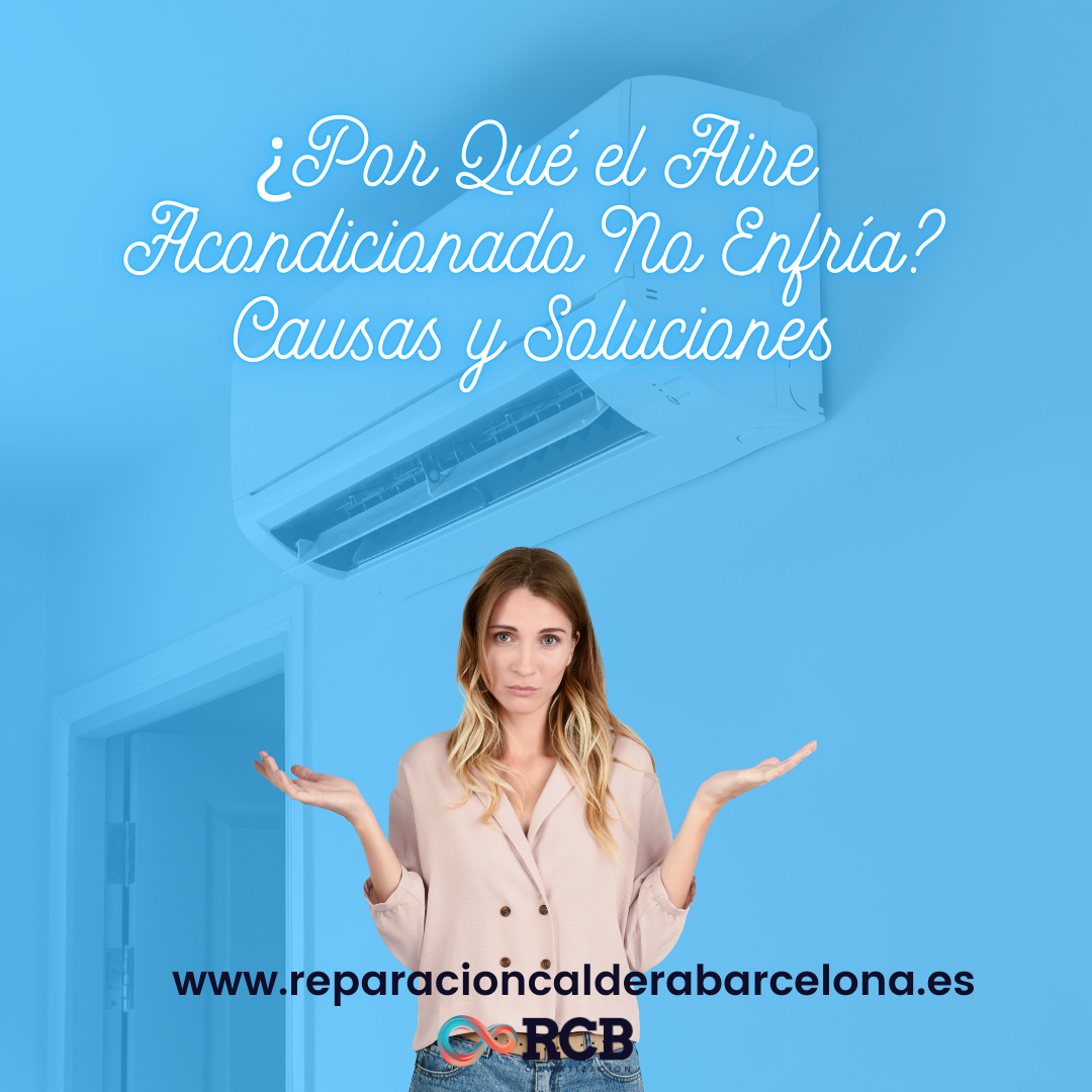¿Por Qué el Aire Acondicionado No Enfría? Causas y Soluciones ¿Por Qué el Aire Acondicionado No Enfría? Causas y Soluciones